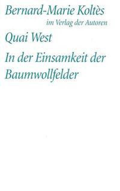Quai West - In der Einsamkeit der Baumwollfelder