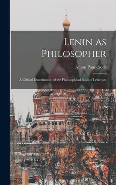 Lenin as Philosopher; a Critical Examination of the Philosophical Basis of Leninism