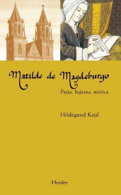 Matilde de Magdeburgo : poeta, beguina, mística