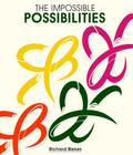The impossble Possibilities