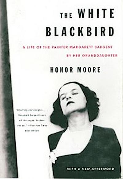 The White Blackbird: A Life of the Painter Margarett Sargent by Her Granddaughter