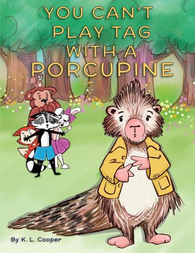 You Can’t Play Tag With A Porcupine
