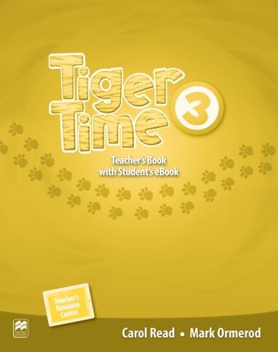 Tiger Time 3: Teacher’s Book + ebook + Online Resource Centre