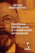 Partidos, Sindicatos e Conselhos Operários