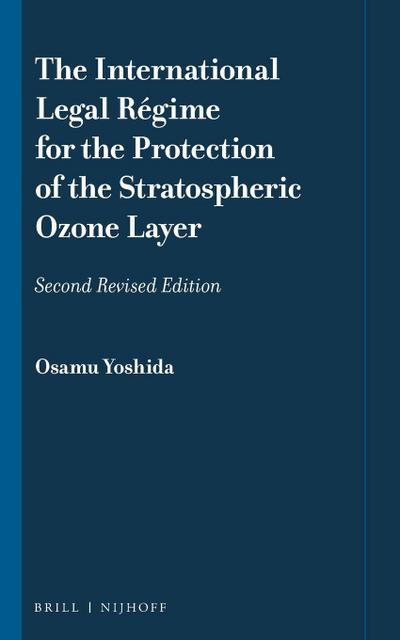 The International Legal Régime for the Protection of the Stratospheric Ozone Layer
