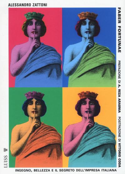Faber fortunae. Ingegno, bellezza e il segreto dell’impresa italiana