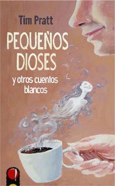 Pequeños dioses y otros cuentos blancos