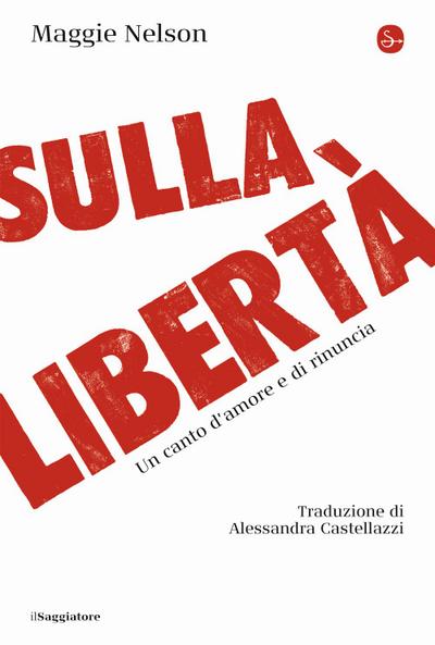Sulla libertà. Un canto d’amore e di rinuncia