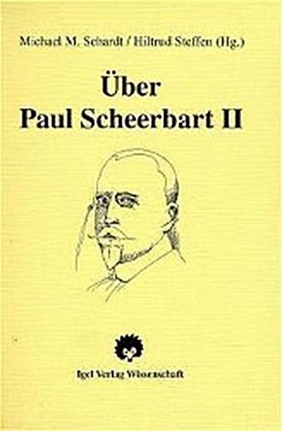 Über Paul Scheerbart, in 3 Bdn. Analysen, Aufsätze, Forschungsbeiträge