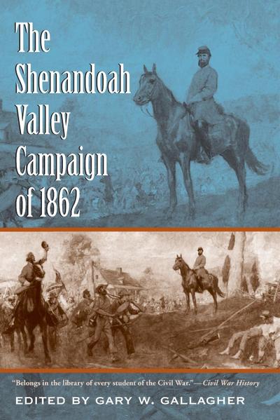 The Shenandoah Valley Campaign of 1862