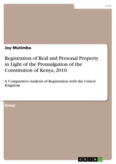 Registration of Real and Personal Property in Light of the Promulgation of the Constitution of Kenya, 2010