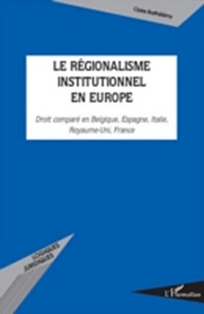 Le regionalisme institutionnel en europe - droit compare en