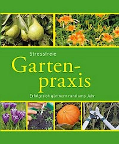 Stressfreie Gartenpraxis