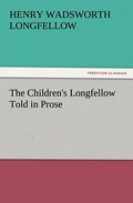 The Children’s Longfellow Told in Prose