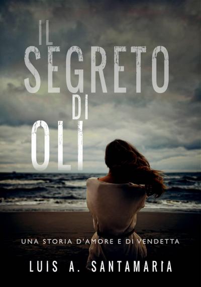 Il segreto di Oli (Saga di Oli, #1)