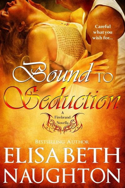 Bound to Seduction (Firebrand #1)