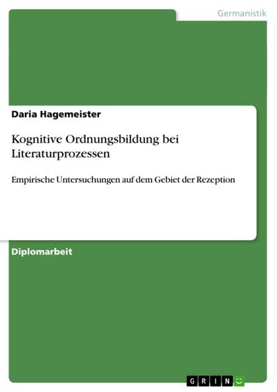 Kognitive Ordnungsbildung bei Literaturprozessen - Daria Hagemeister