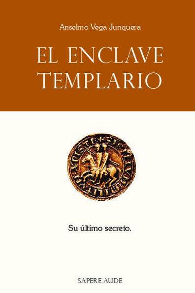 El enclave templario : su último secreto