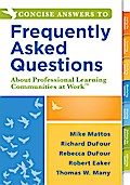 Concise Answers to Frequently Asked Questions About Professional Learning Communities at Work TM