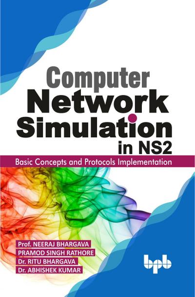 Computer Network Simulation in Ns2: Basic Concepts and Protocols Implementation