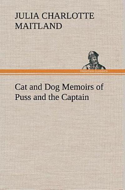 Cat and Dog Memoirs of Puss and the Captain