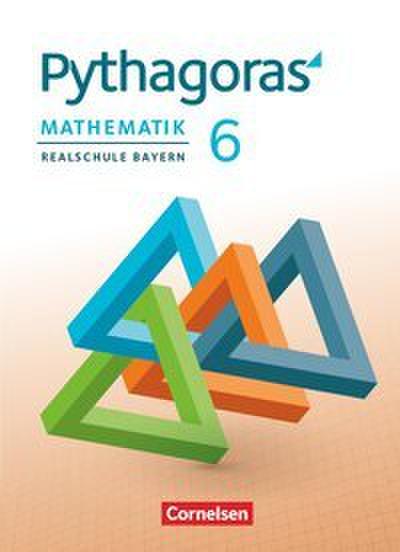 Pythagoras 6. Jahrgangsstufe - Realschule Bayern - Schülerbuch