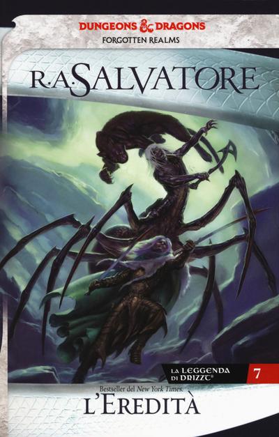 Salvatore, R: L’eredità. La leggenda di Drizzt. Forgotten Re