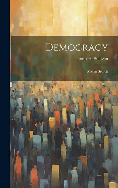 Democracy: a Man-search