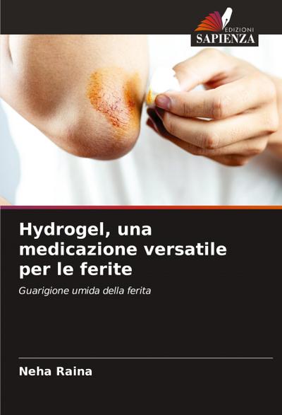 Hydrogel, una medicazione versatile per le ferite
