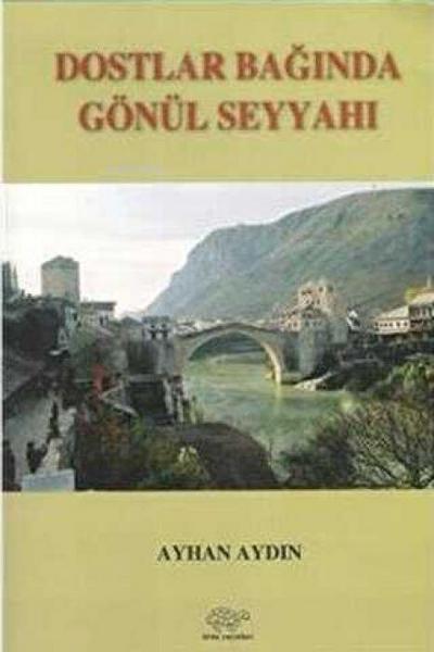 Dostlar Baginda Gönül Seyyahi
