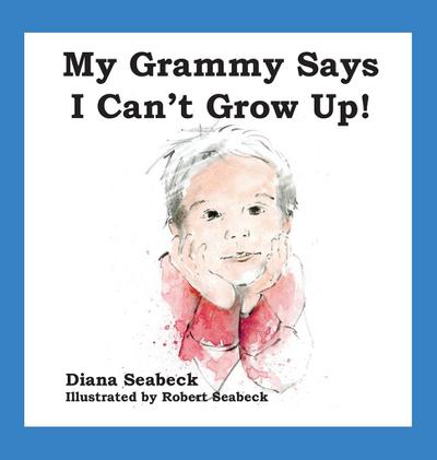 My Grammy Says I Can’t Grow Up