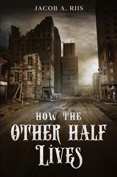 How the Other Half Lives