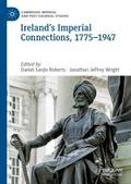 Ireland’s Imperial Connections, 1775-1947