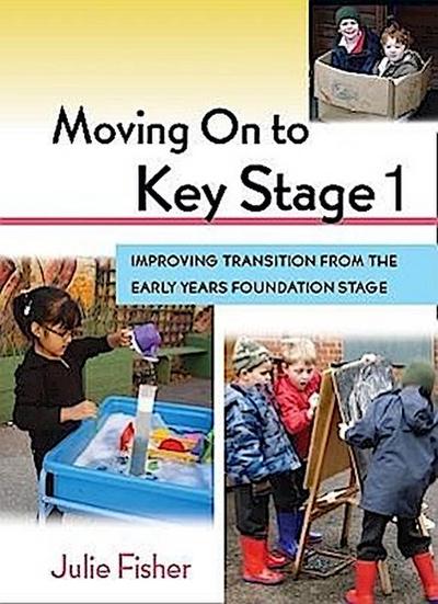 MOVING ON TO KEY STAGE 1