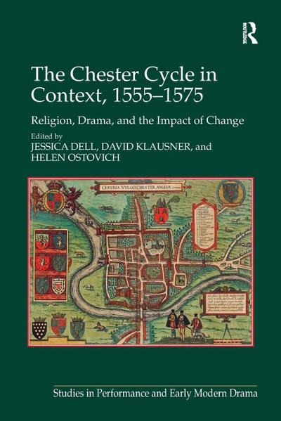 The Chester Cycle in Context, 1555-1575