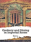 Cookery and Dining in Imperial Rome