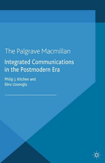 Integrated Communications in the Postmodern Era