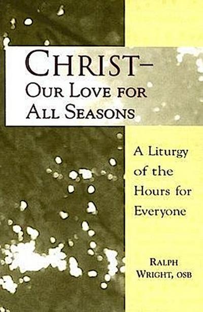 Christ- Our Love for All Seasons