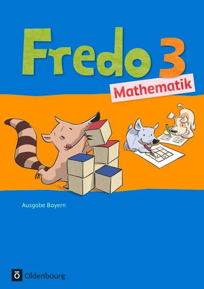 Fredo Mathematik Ausgabe B 3. Jahrgangsstufe. Schülerbuch mit Kartonbeilagen für Bayern