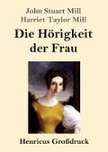 Die Hörigkeit der Frau (Großdruck)
