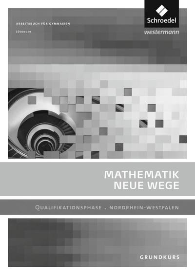 Mathematik Neue Wege SII - Ausgabe 2014 für Nordrhein-Westfalen