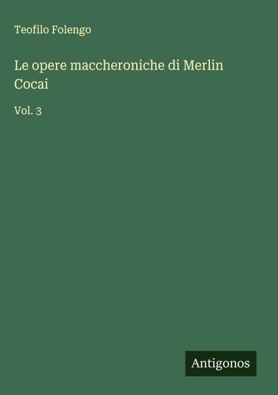 Le opere maccheroniche di Merlin Cocai