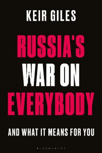 Russia’s War on Everybody