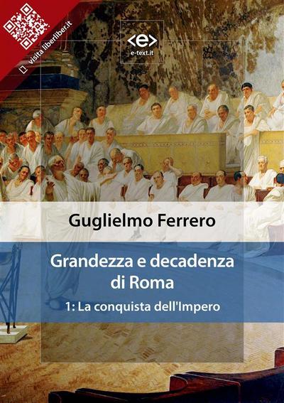 Grandezza e decadenza di Roma. 1: La conquista dell’Impero