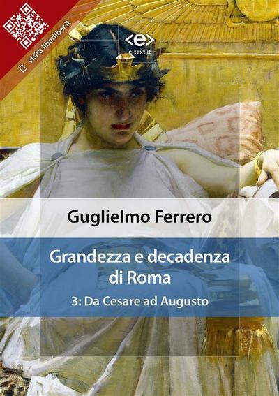 Grandezza e decadenza di Roma. Vol. 3: Da Cesare ad Augusto