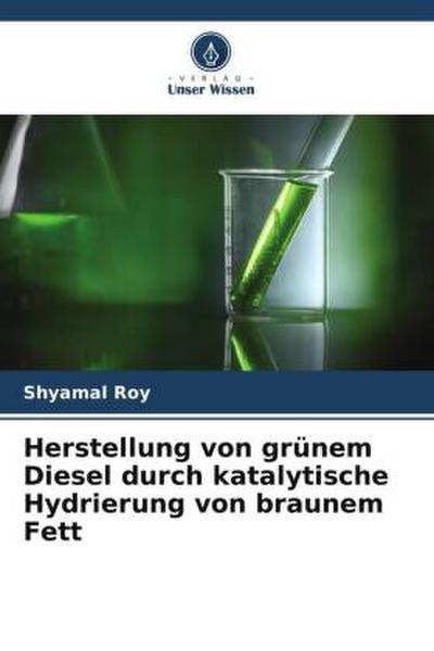 Herstellung von grünem Diesel durch katalytische Hydrierung von braunem Fett