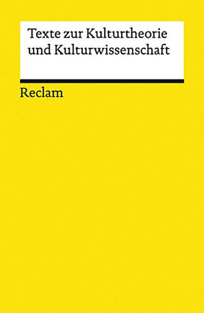 Texte zur Kulturtheorie und Kulturwissenschaft