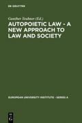 Autopoietic Law - A New Approach to Law and Society