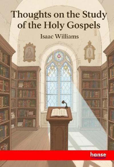 Thoughts on the Study of the Holy Gospels