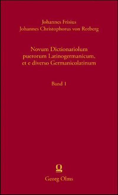 Novum Dictionariolum puerorum Latinogermanicum, et e diverso Germanicolatinum. Bd.1